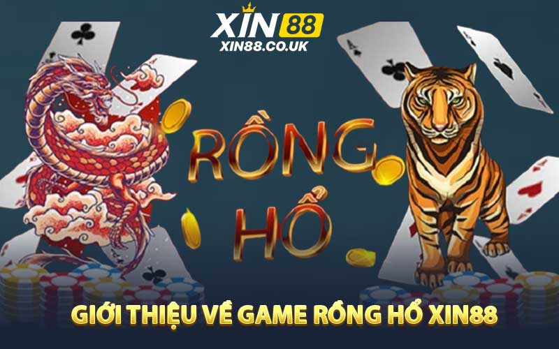 Giới thiệu về game Rồng hổ XIN88