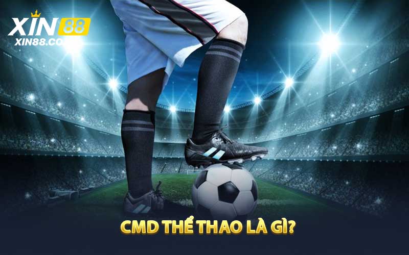CMD Thể Thao là gì?