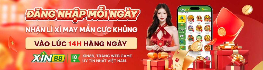 Xin88 đăng nhập mỗi ngày nhận lì xì cực khủng