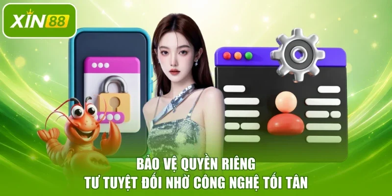 Bảo vệ quyền riêng tư tuyệt đối nhờ công nghệ tối tân