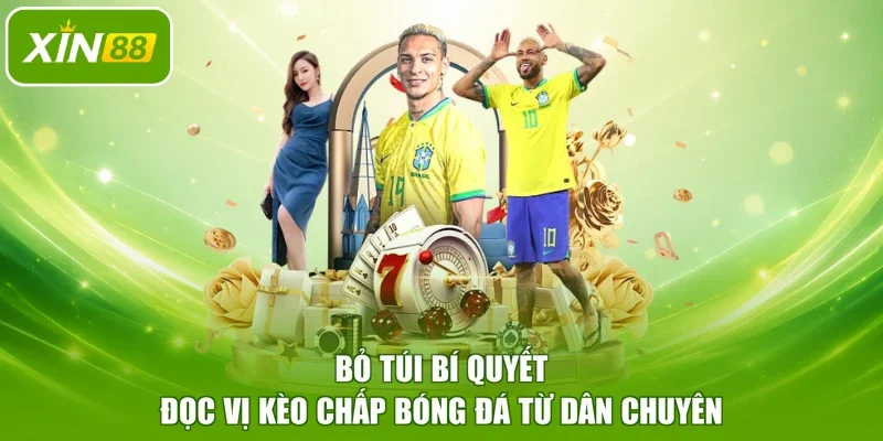 Bỏ túi bí quyết đọc vị kèo chấp bóng đá từ dân chuyên