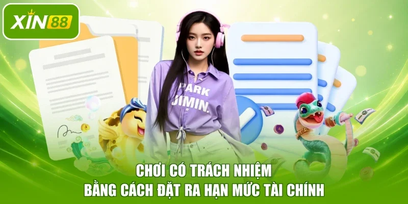 Chơi có trách nhiệm bằng cách đặt ra hạn mức tài chính