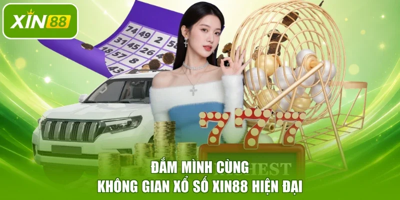 Đắm mình cùng không gian xổ số XIN88 hiện đại