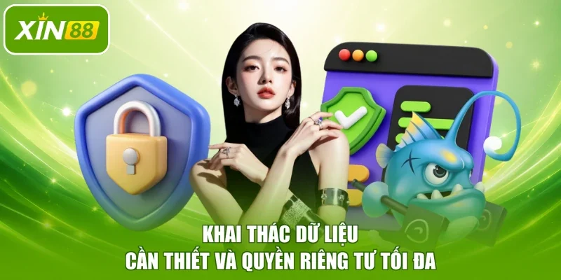 Khai thác dữ liệu cần thiết và quyền riêng tư tối đa