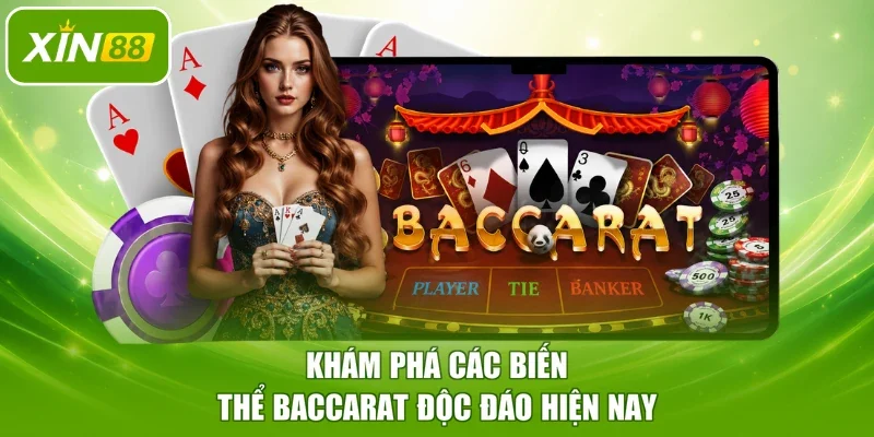 Khám phá các biến thể Baccarat độc đáo hiện nay