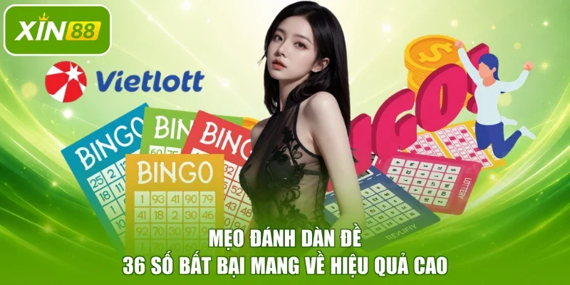 Mẹo đánh dàn đề 36 số bất bại mang về hiệu quả cao