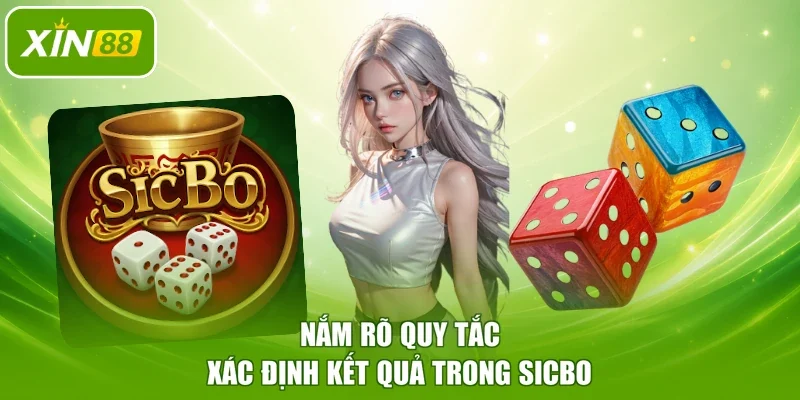 Nắm rõ quy tắc xác định kết quả trong Sicbo