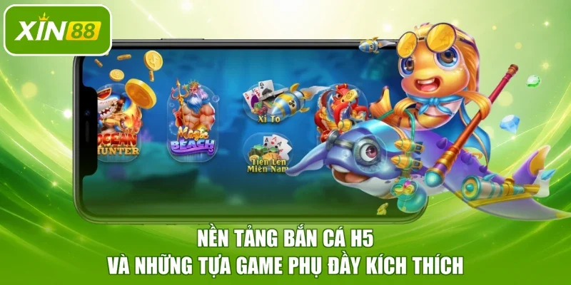 Nền tảng Bắn Cá H5 và những tựa game phụ đầy kích thích