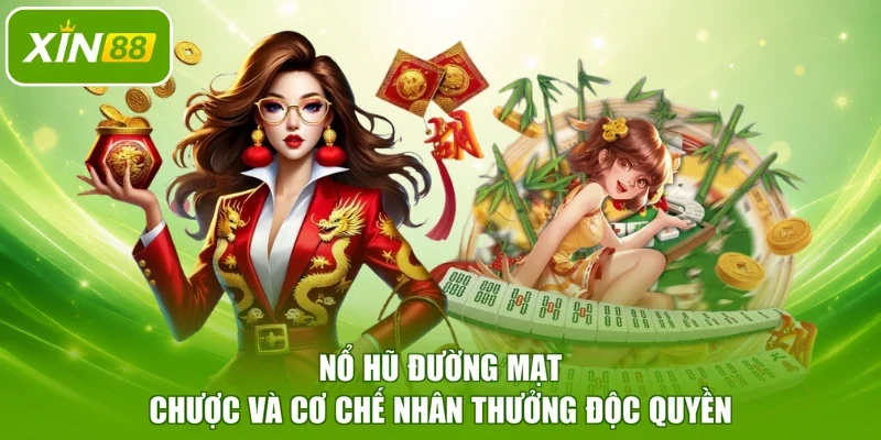 Nổ hũ Đường Mạt Chược và cơ chế nhân thưởng độc quyền