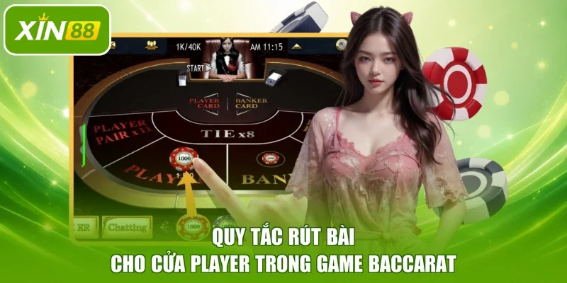 Quy tắc rút bài cho cửa Player trong game Baccarat