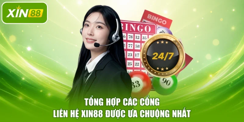 Tổng hợp các cổng liên hệ XIN88 được ưa chuộng nhất