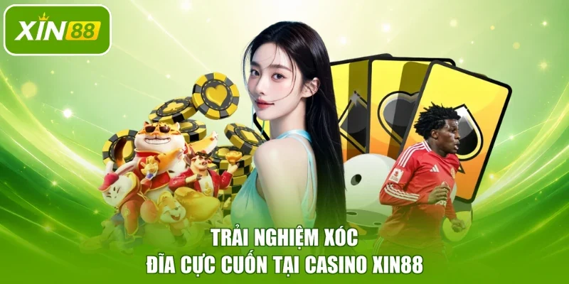 Trải nghiệm Xóc Đĩa cực cuốn tại casino XIN88